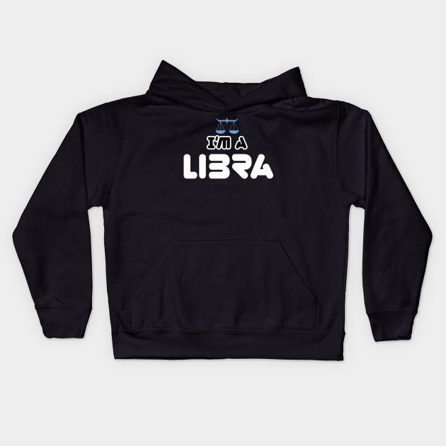 im a libra Kids Hoodie by ThyShirtProject - Affiliate